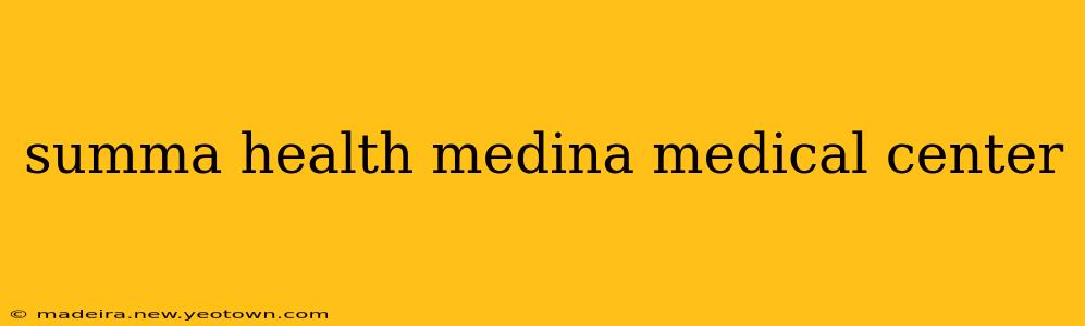 summa health medina medical center
