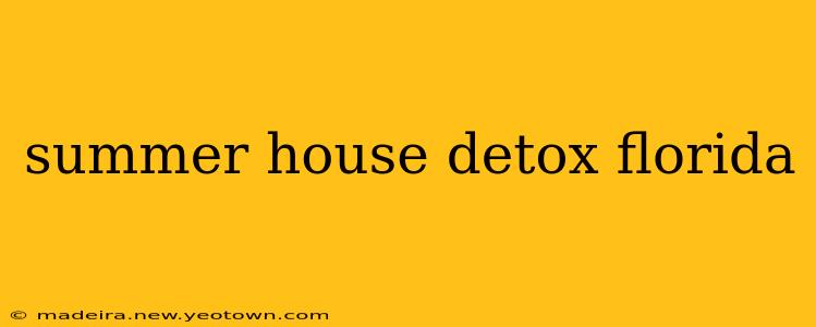 summer house detox florida