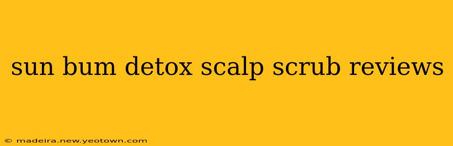 sun bum detox scalp scrub reviews
