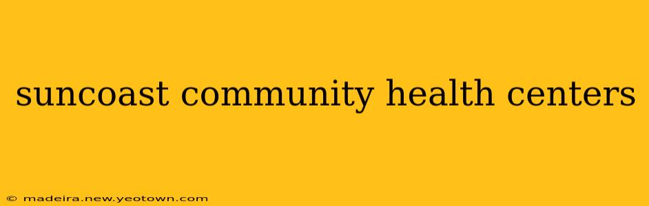 suncoast community health centers