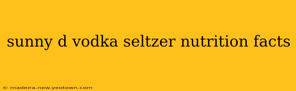 sunny d vodka seltzer nutrition facts