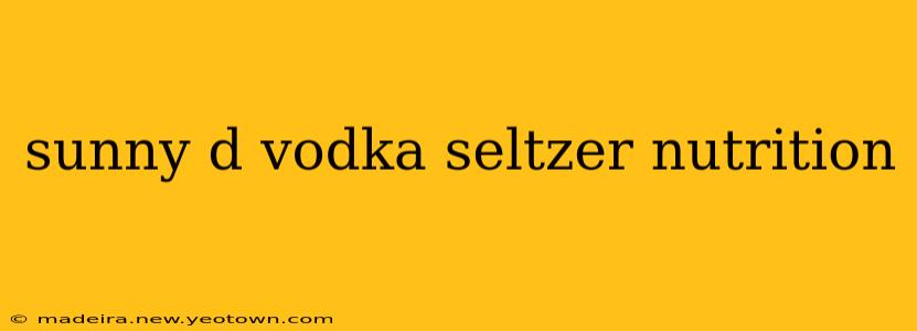 sunny d vodka seltzer nutrition