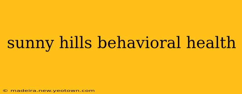 sunny hills behavioral health