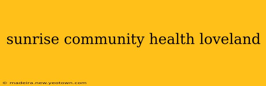 sunrise community health loveland