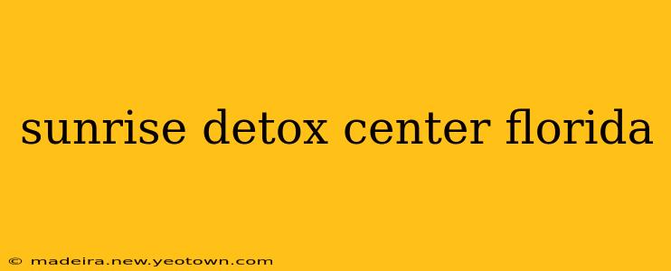 sunrise detox center florida