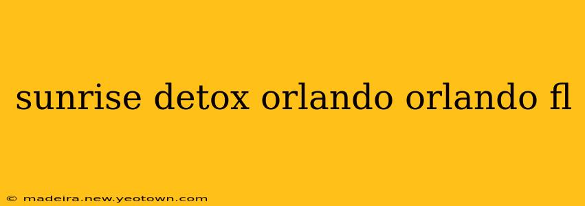 sunrise detox orlando orlando fl