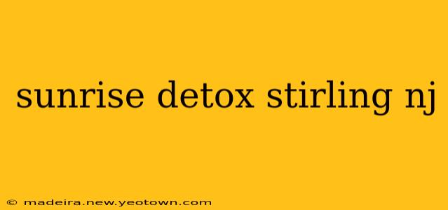 sunrise detox stirling nj
