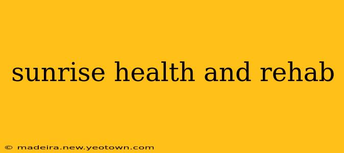 sunrise health and rehab