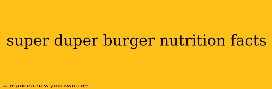 super duper burger nutrition facts