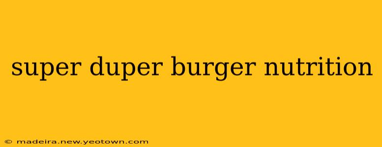 super duper burger nutrition