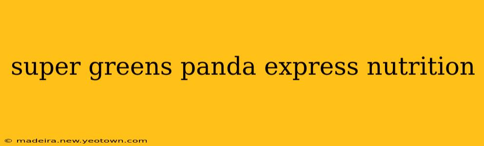 super greens panda express nutrition