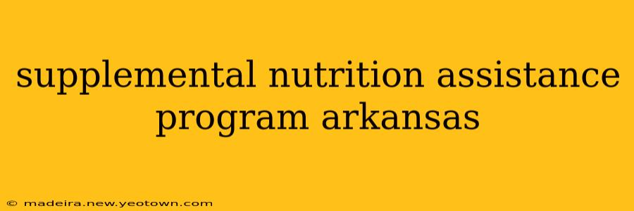 supplemental nutrition assistance program arkansas