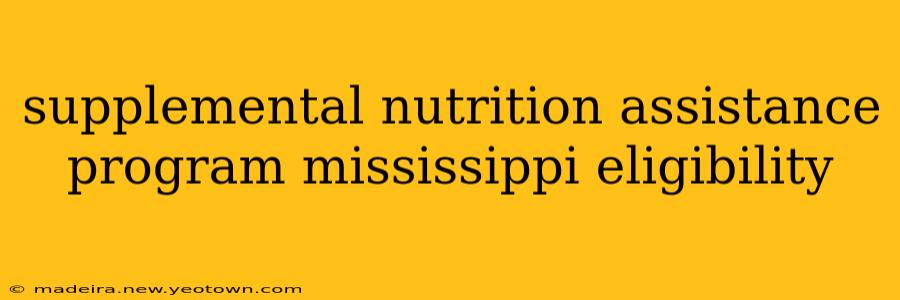 supplemental nutrition assistance program mississippi eligibility