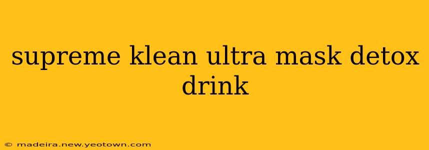 supreme klean ultra mask detox drink
