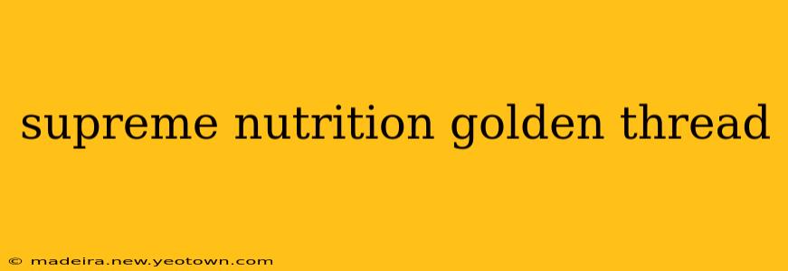 supreme nutrition golden thread