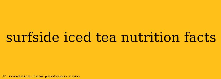 surfside iced tea nutrition facts