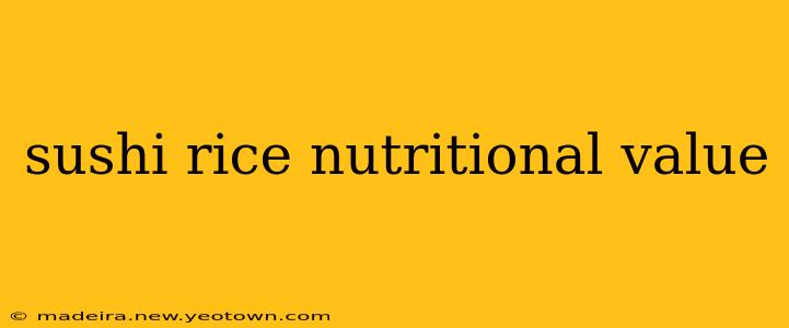 sushi rice nutritional value