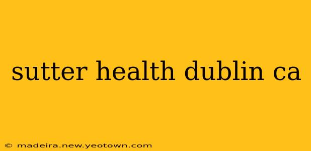 sutter health dublin ca