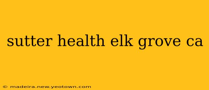 sutter health elk grove ca