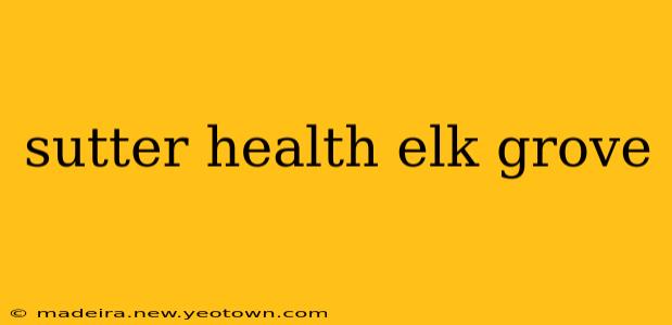 sutter health elk grove