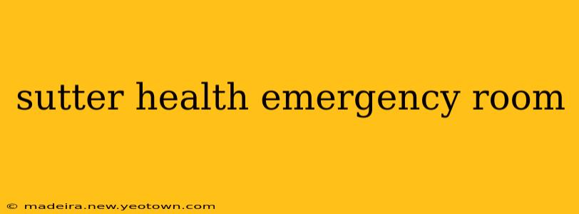 sutter health emergency room