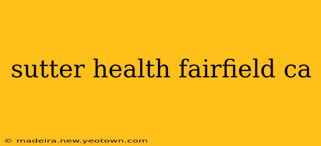 sutter health fairfield ca