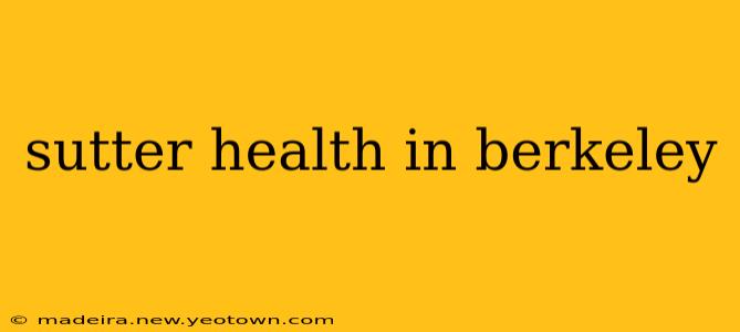 sutter health in berkeley