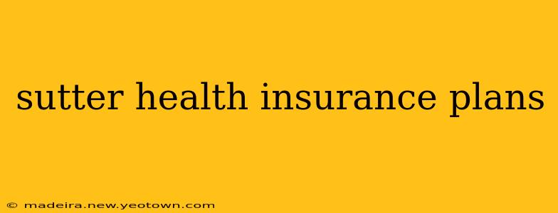 sutter health insurance plans