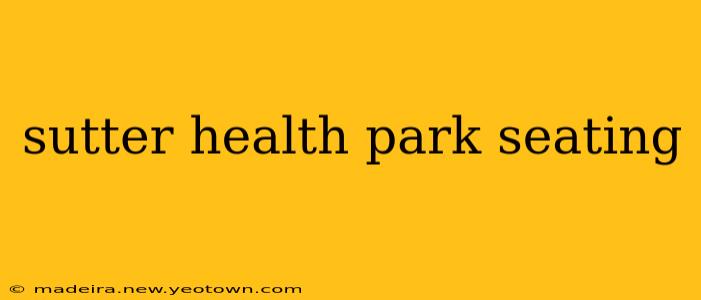 sutter health park seating