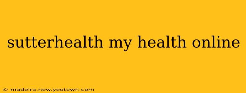 sutterhealth my health online