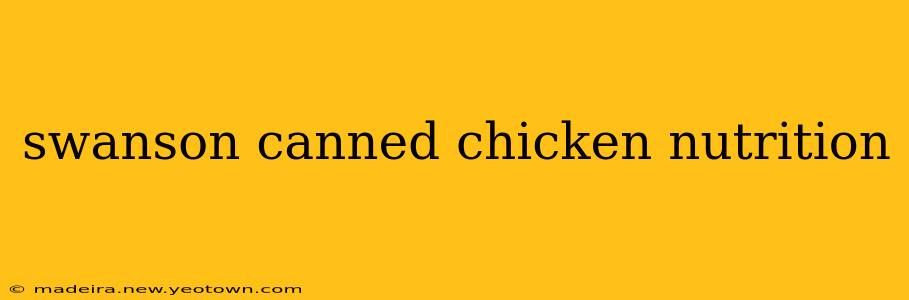 swanson canned chicken nutrition