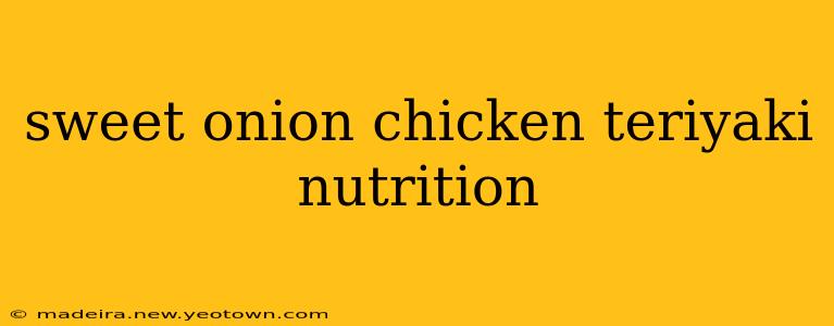 sweet onion chicken teriyaki nutrition