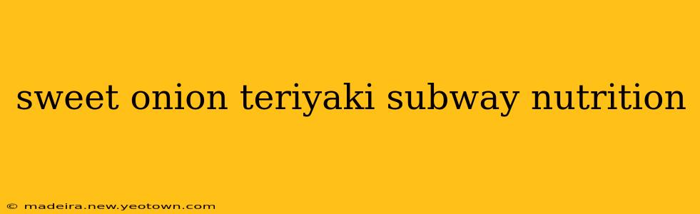 sweet onion teriyaki subway nutrition