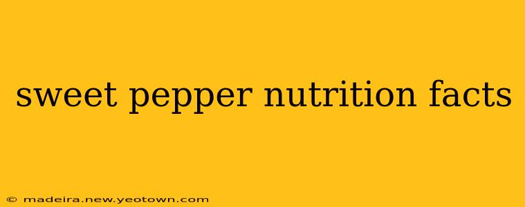 sweet pepper nutrition facts