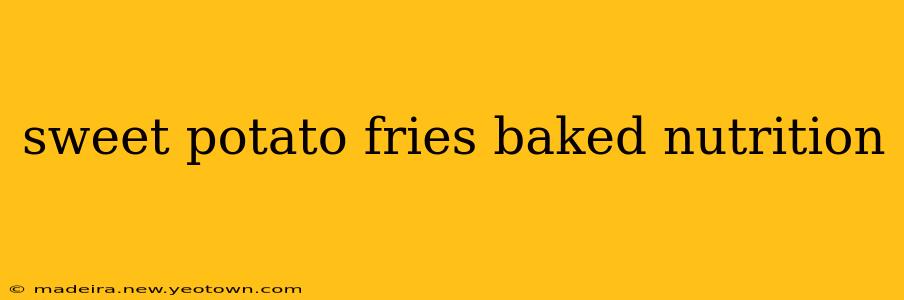 sweet potato fries baked nutrition