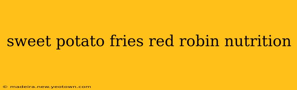 sweet potato fries red robin nutrition