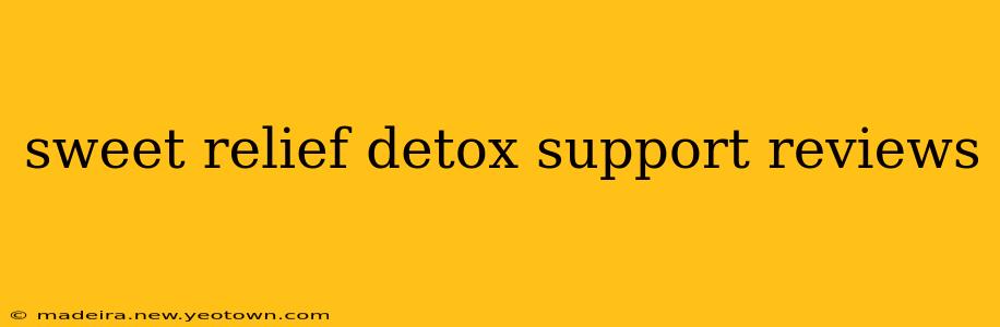 sweet relief detox support reviews