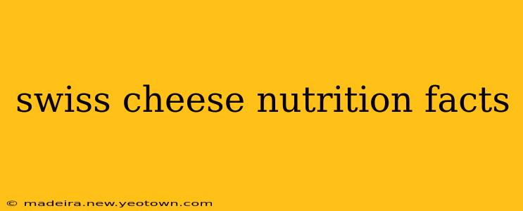 swiss cheese nutrition facts