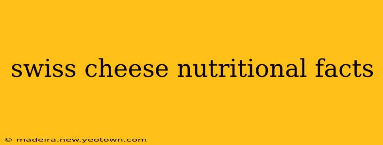 swiss cheese nutritional facts