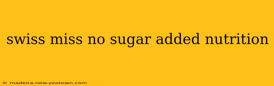 swiss miss no sugar added nutrition