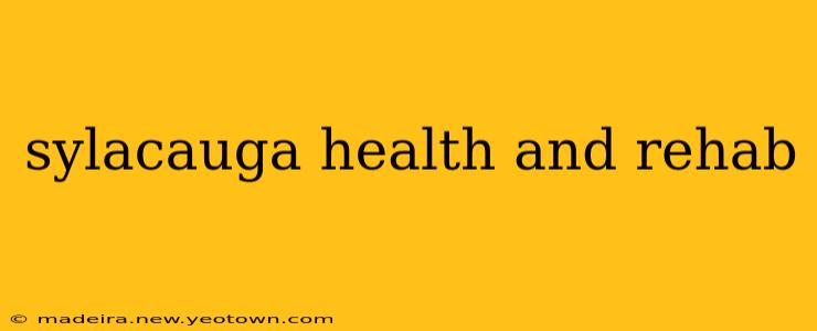 sylacauga health and rehab
