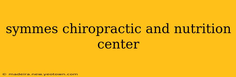 symmes chiropractic and nutrition center
