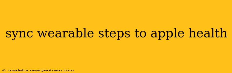 sync wearable steps to apple health