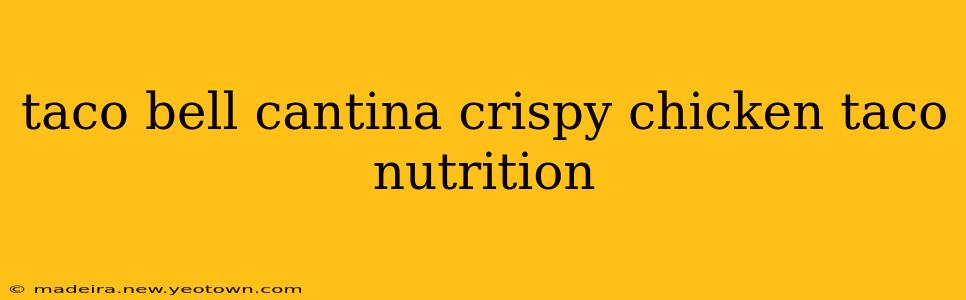 taco bell cantina crispy chicken taco nutrition