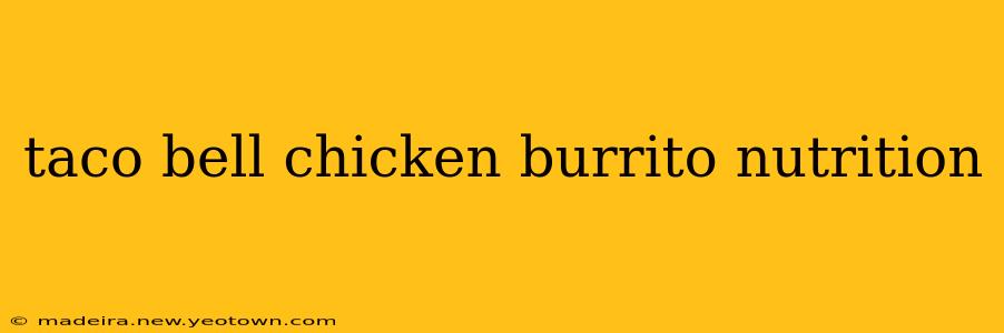 taco bell chicken burrito nutrition