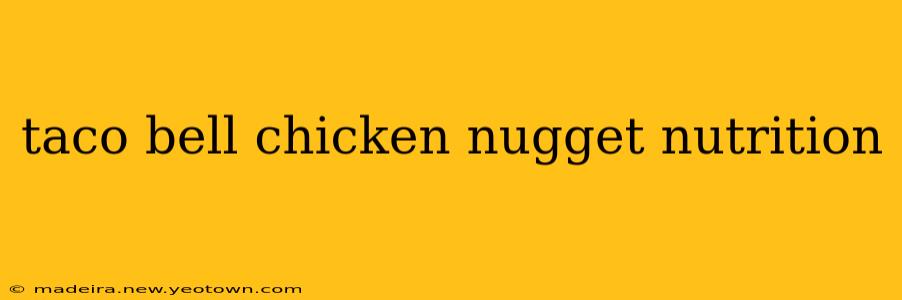 taco bell chicken nugget nutrition
