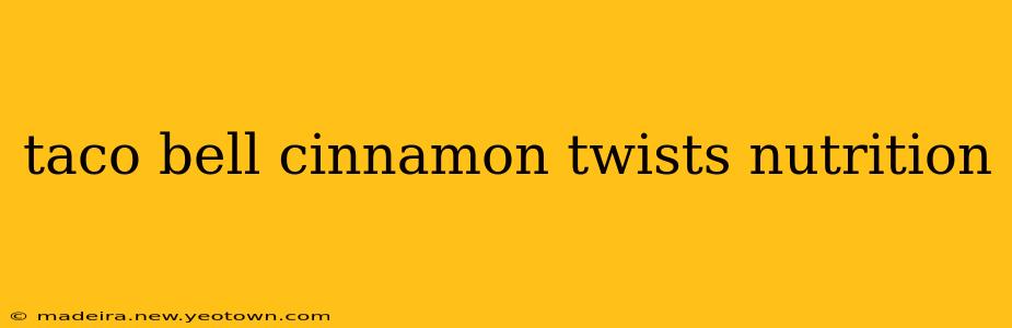 taco bell cinnamon twists nutrition