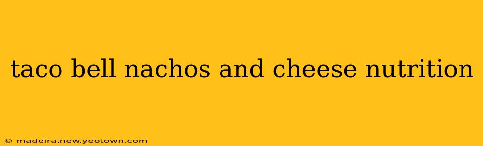 taco bell nachos and cheese nutrition