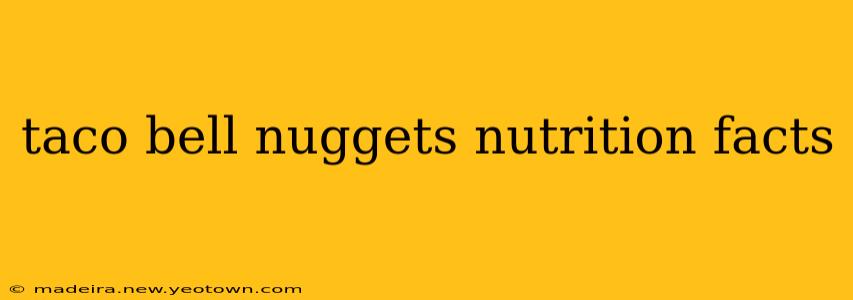 taco bell nuggets nutrition facts