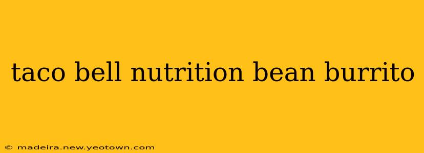 taco bell nutrition bean burrito